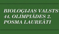 Bioloģijas valsts 44.olimpiādes 2.posma laureāti
